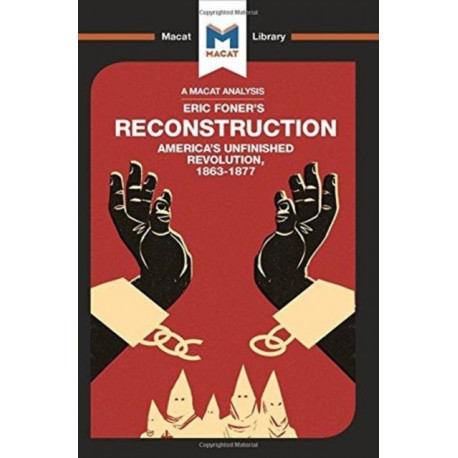 An Reconstruction in America: America's Unfinished Revolution 1863-1877