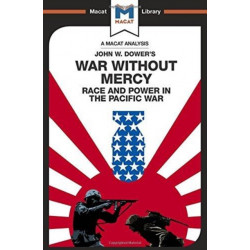 An War Without Mercy: Race And Power In The Pacific War