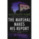 The Marshal Makes His Report