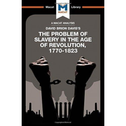 An Analysis of David Brion Davis's The Problem of Slavery in the Age of Revolution, 1770-1823