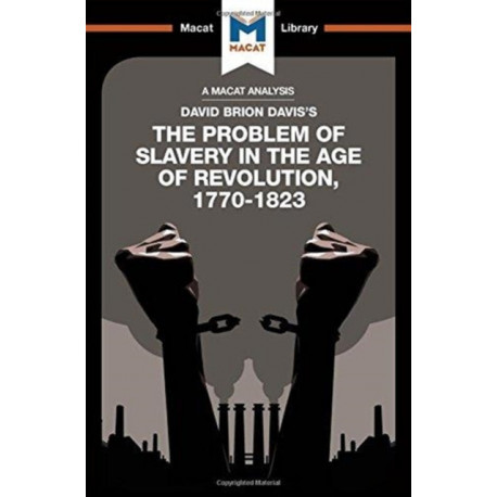 An Analysis of David Brion Davis's The Problem of Slavery in the Age of Revolution, 1770-1823