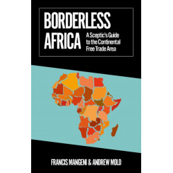 Borderless Africa: A Sceptic's Guide to the Continental Free Trade Area