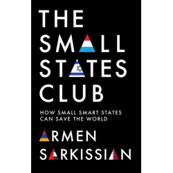 The Small States Club: How Small Smart Powers Can Save the World