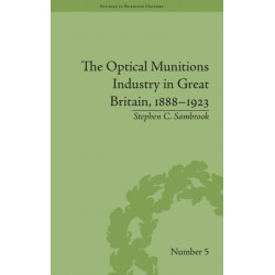 The Optical Munitions Industry in Great Britain, 1888-1923