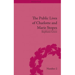 The Public Lives of Charlotte and Marie Stopes
