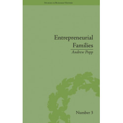 Entrepreneurial Families: Business, Marriage and Life in the Early Nineteenth Century