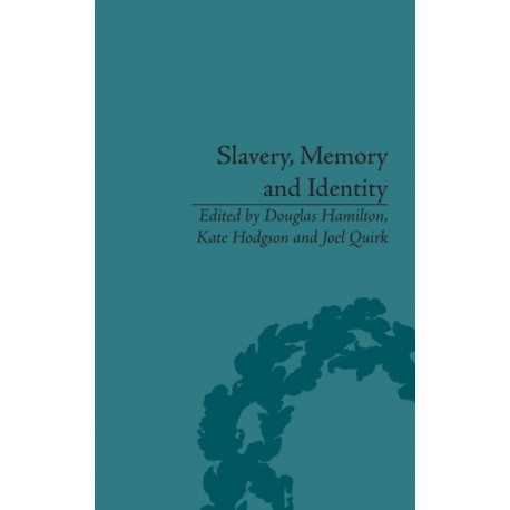 Slavery, Memory and Identity: National Representations and Global Legacies
