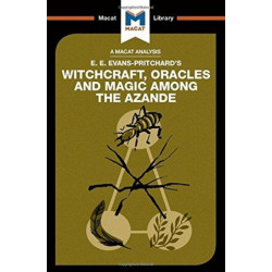 An Analysis of E.E. Evans-Pritchard's Witchcraft, Oracles and Magic Among the Azande
