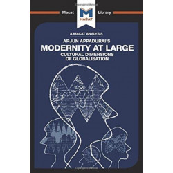 An Analysis of Arjun Appadurai's Modernity at Large: Cultural Dimensions of Globalisation
