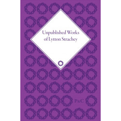 Unpublished Works of Lytton Strachey: Early Papers