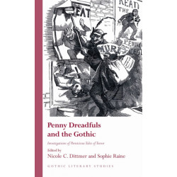 Penny Dreadfuls and the Gothic: Investigations of Pernicious Tales of Terror