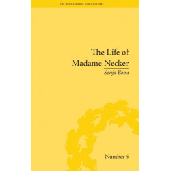 The Life of Madame Necker: Sin, Redemption and the Parisian Salon