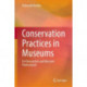 Conservation Practices in Museums: For Researchers and Museum Professionals
