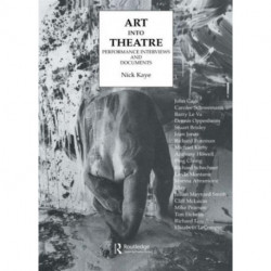 Art Into Theatre: Performance Interviews and Documents