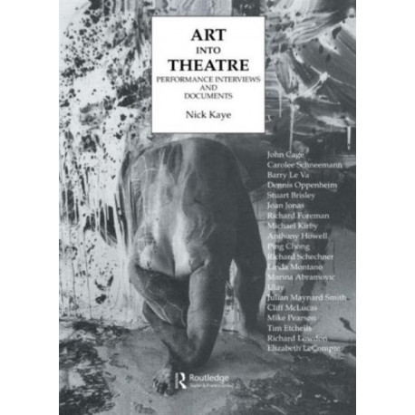 Art Into Theatre: Performance Interviews and Documents