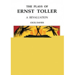 The Plays of Ernst Toller: A Revaluation