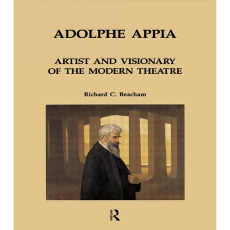 Adolphe Appia: Artist and Visionary of the Modern Theatre