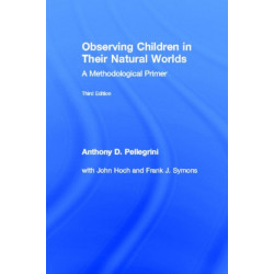 Observing Children in Their Natural Worlds: A Methodological Primer, Third Edition