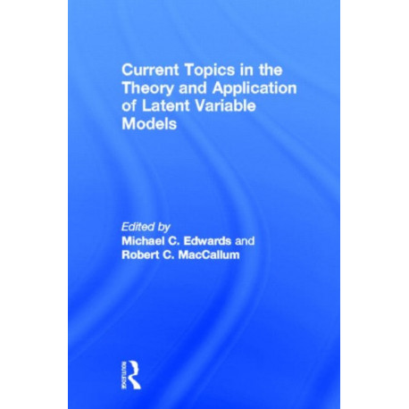 Current Topics in the Theory and Application of Latent Variable Models