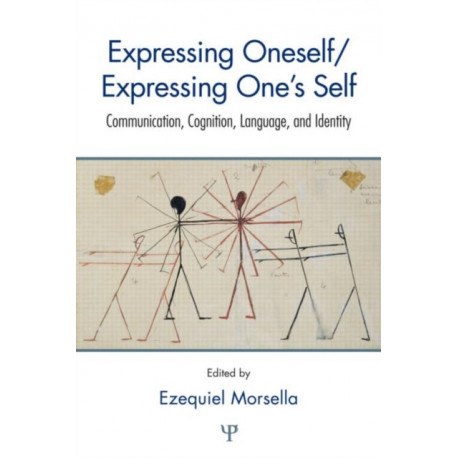 Expressing Oneself / Expressing One's Self: Communication, Cognition, Language, and Identity