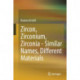 Zircon, Zirconium, Zirconia - Similar Names, Different Materials