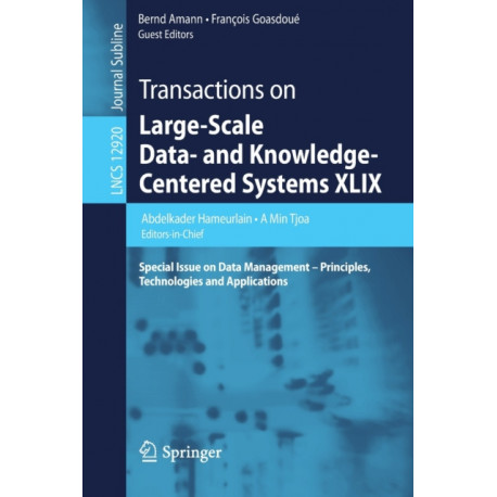 Transactions on Large-Scale Data- and Knowledge-Centered Systems XLIX: Special Issue on Data Management – Principles, Technologies and Applications