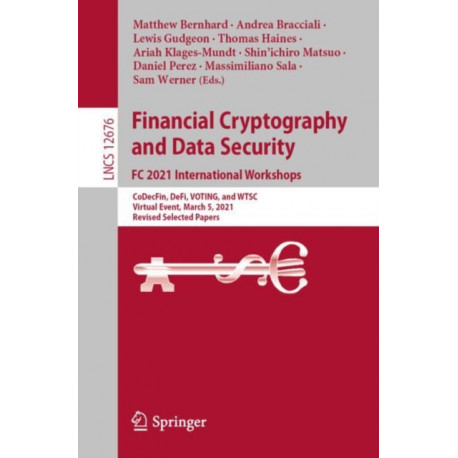 Financial Cryptography and Data Security. FC 2021 International Workshops: CoDecFin, DeFi, VOTING, and WTSC, Virtual Event, March 5, 2021, Revised Selected Papers