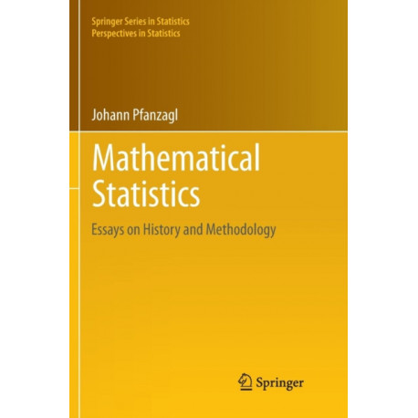 Mathematical Statistics: Essays on History and Methodology
