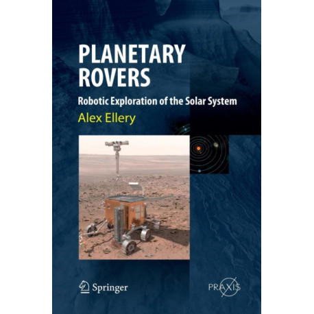 Planetary Rovers: Robotic Exploration of the Solar System