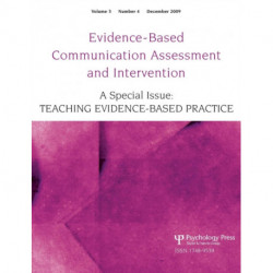 Teaching Evidence-Based Practice: A Special Issue of Evidence-Based Communication Assessment and Intervention
