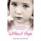 Without Hope: A Childhood Ruined by the Man she should Trust the Most