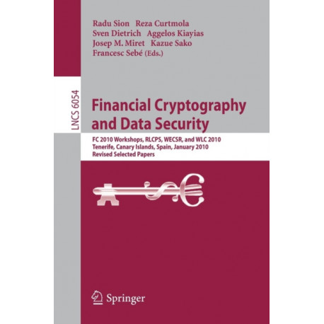 Financial Cryptography and Data Security: FC 2010 Workshops, WLC, RLCPS, and WECSR, Tenerife, Canary Islands, Spain, January 25-28, 2010, Revised Selected Papers