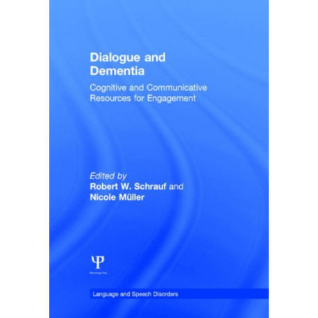 Dialogue and Dementia: Cognitive and Communicative Resources for Engagement