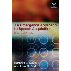An Emergence Approach to Speech Acquisition: Doing and Knowing