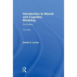 Introduction to Neural and Cognitive Modeling: 3rd Edition