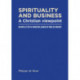 Spirituality and Business: A Christian Viewpoint: An Open Letter to Christian Leaders in Times of Urgency