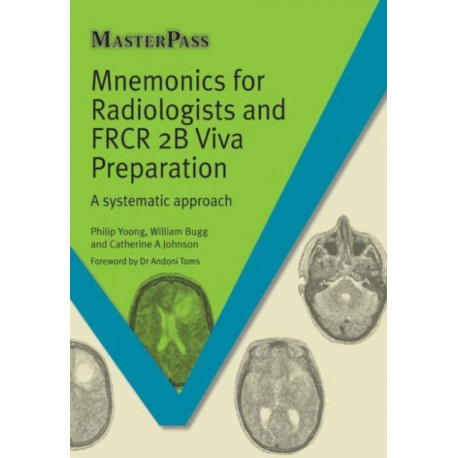 Mnemonics for Radiologists and FRCR 2B Viva Preparation: A Systematic Approach