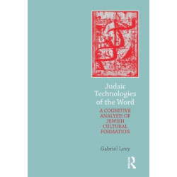 Judaic Technologies of the Word: A Cognitive Analysis of Jewish Cultural Formation