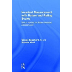 Invariant Measurement with Raters and Rating Scales: Rasch Models for Rater-Mediated Assessments
