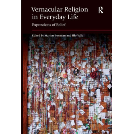Vernacular Religion in Everyday Life: Expressions of Belief