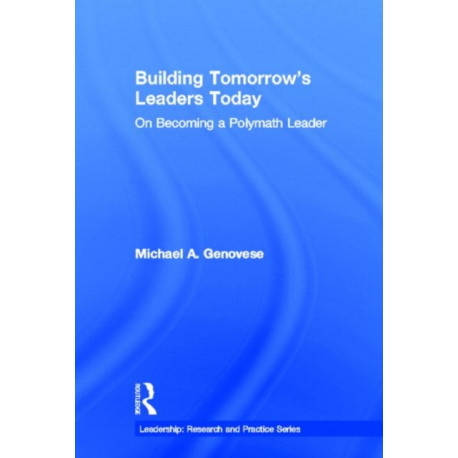Building Tomorrow's Leaders Today: On Becoming a Polymath Leader
