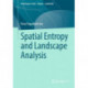 Spatial Entropy and Landscape Analysis
