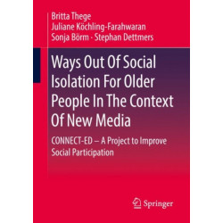 Ways Out Of Social Isolation For Older People In The Context Of New Media: CONNECT-ED – A Project to Improve Social Participation