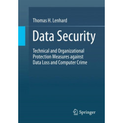 Data Security: Technical and Organizational Protection Measures against Data Loss and Computer Crime