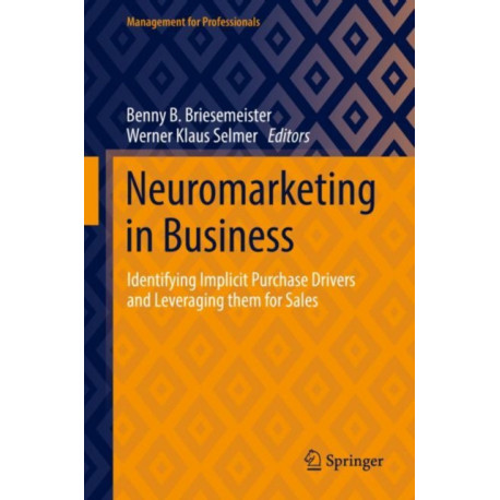 Neuromarketing in Business: Identifying Implicit Purchase Drivers and Leveraging them for Sales