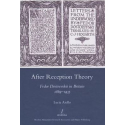 After Reception Theory: Fedor Dostoevskii in Britain, 1869-1935