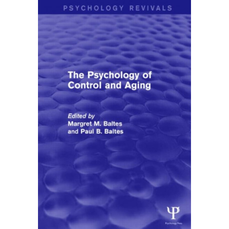 The Psychology of Control and Aging (Psychology Revivals)