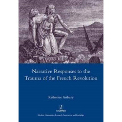 Narrative Responses to the Trauma of the French Revolution