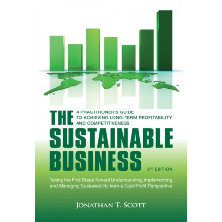 The Sustainable Business: A Practitioner's Guide to Achieving Long-Term Profitability and Competitiveness