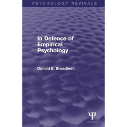 In Defence of Empirical Psychology (Psychology Revivals): Psychology Revivals
